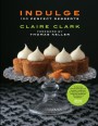Indulge: 100 Perfect Desserts