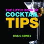 The Little Book of Cocktail Tips