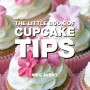 The Little Book of Cupcake Tips