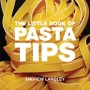 The Little Book of Pasta Tips